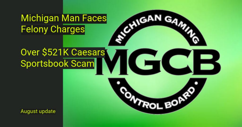 michigan-man-faces-felony-charges-over-521k-caesars-sportsbook-scam