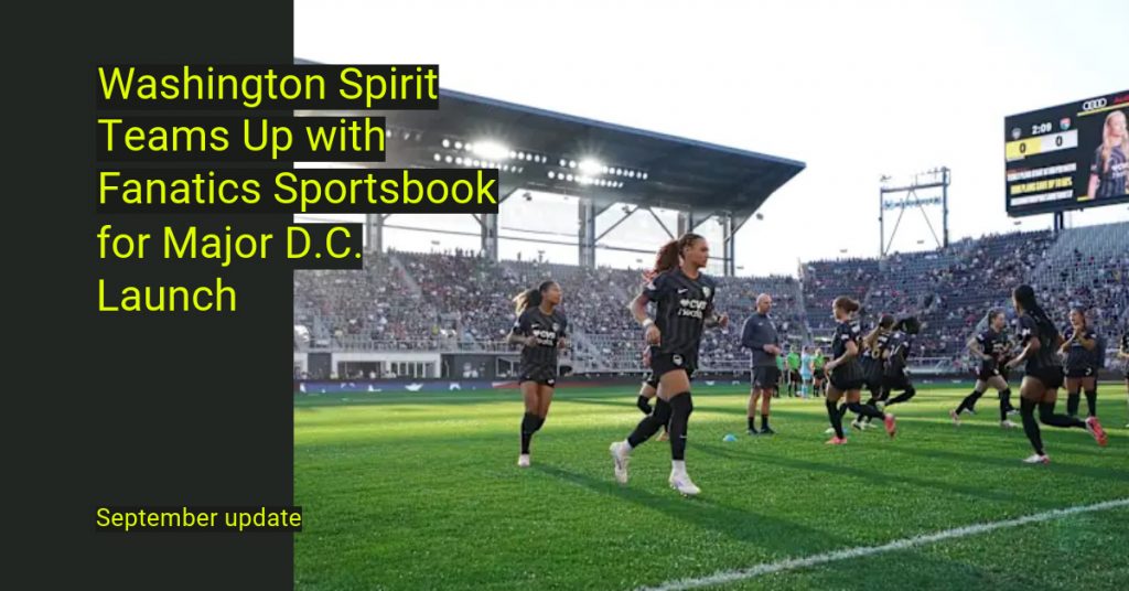 washington-spirit-teams-up-with-fanatics-sportsbook-for-major-d-c-launch